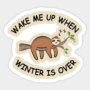 Wake Me Up When Winter is Over | Sloth Sticker